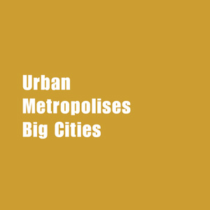 ★ Urban, Metropolises & Big Cities