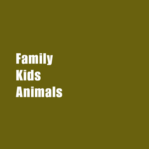 ★ Family, Kids & Animals