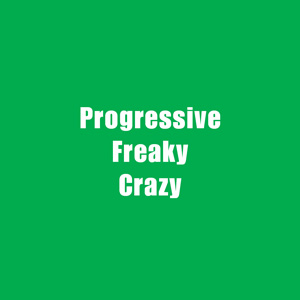 ★ Progressive, Crazy & Freaky 