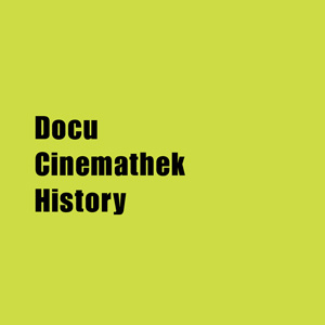 ★ Docu, Cinemathek & History